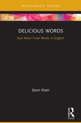 Delicious Words: East Asian Food Words in English (ISBN: 9780367505912)