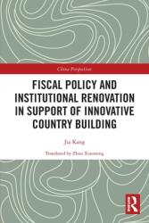Fiscal Policy and Institutional Renovation in Support of Innovative Country Building (ISBN: 9780367625580)