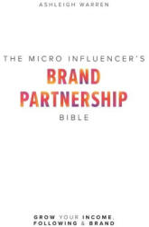 Micro-Influencer's Brand Partnership Bible (ISBN: 9781544531175)