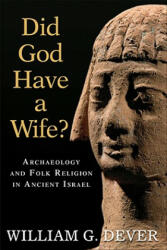 Did God Have a Wife? - William G. Dever (2008)