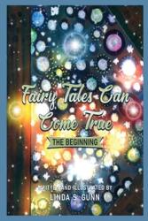 Fairy Tales Can Come True: The Beginning (ISBN: 9781956095807)