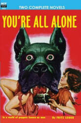 You're All Alone/The Liquid Man - Fritz Leiber, Bernard C Gilford (ISBN: 9781612870021)