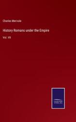 History Romans under the Empire: Vol. VII (ISBN: 9783375082635)