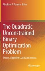 The Quadratic Unconstrained Binary Optimization Problem: Theory Algorithms and Applications (ISBN: 9783031045196)