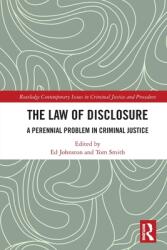 The Law of Disclosure: A Perennial Problem in Criminal Justice (ISBN: 9780367638429)