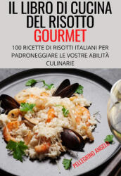 Libro Di Cucina del Risotto Gourmet (ISBN: 9781804658796)