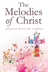 The Melodies of Christ (ISBN: 9781664270244)