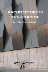 Architecture in monochrome: An illustrated book (ISBN: 9781803102269)