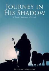 Journey in His Shadow: A poetic Journey of Faith (ISBN: 9781638859666)
