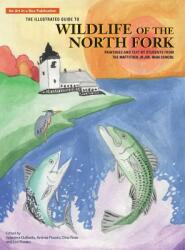The Illustrated Guide to Wildlife of the North Fork: Paintings and Text by Students from the Mattituck Jr. /Sr. High School (ISBN: 9780980166651)