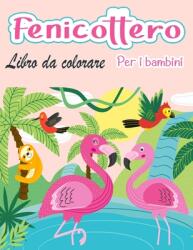 Fenicottero libro da colorare per bambini: Incredibile carino fenicotteri libro da colorare bambini ragazzi e ragazze (ISBN: 9788775850297)