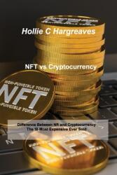NFT vs Cryptocurrency: Difference Between Nft and Cryptocurrency The 10 Most Expensive Ever Sold (ISBN: 9781806031061)