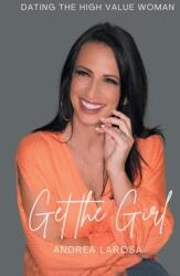 Get the Girl: Dating the High-Value Woman (ISBN: 9781665724838)