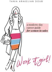 Work It Girl! : A Modern-Day Career Guide for Women in Sales (ISBN: 9781039126336)