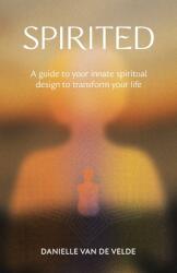 Spirited: A Guide to Your Innate Spiritual Design to Transform Your Life (ISBN: 9781982294595)