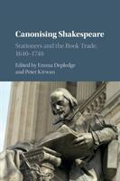 Canonising Shakespeare: Stationers and the Book Trade 1640-1740 (ISBN: 9781316608258)