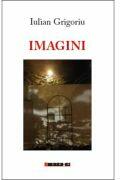 Imagini - Iulian Grigoriu (ISBN: 9786064906649)