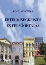 Értelmiségképzés és felsőoktatás (ISBN: 9786156060532)