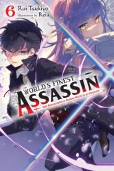 The World's Finest Assassin Gets Reincarnated in Another World as an Aristocrat, Vol. 6 light novel (ISBN: 9781975343323)