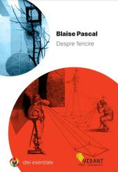 Despre fericire - Blaise Pascal (ISBN: 9786069801833)