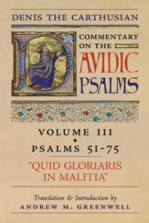 Quid Gloriaris Militia (Denis the Carthusian's Commentary on the Psalms) - Andrew M. Greenwell (ISBN: 9781990685002)