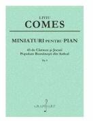 Miniaturi pentru pian op. 8 - Liviu Comes (ISBN: 9790694921187)
