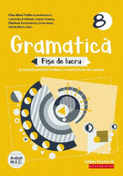 Gramatica. Fise de lucru pe lectii si unitati de invatare cu itemi si teste de evaluare. Clasa a 8-a - Eliza-Mara Trofin (ISBN: 9789734736591)