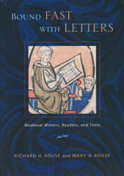 Bound Fast with Letters: Medieval Writers Readers and Texts (ISBN: 9780268205867)