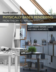 Physically Based Rendering, fourth edition - Matthew Pharr, Wenzel Jakob (ISBN: 9780262048026)