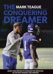 The Conquering Dreamer: Using Your Dreams to Conquer the Obstacles of Life With Passion and Purpose (ISBN: 9780228874195)
