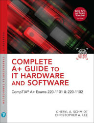 Complete A+ Guide to It Hardware and Software: Comptia A+ Exams 220-1101 & 220-1102 (ISBN: 9780137670444)