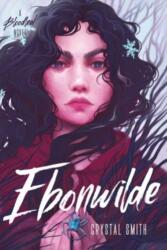 Ebonwilde - Crystal Smith (ISBN: 9780063290815)