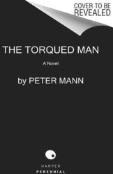 The Torqued Man (ISBN: 9780063072114)
