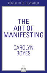 Art of Manifesting - Carolyn Boyes (ISBN: 9780008523060)