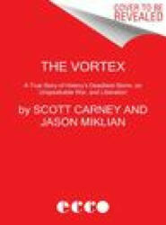 The Vortex: A True Story of History's Deadliest Storm, an Unspeakable War, and Liberation - Jason Miklian (ISBN: 9780062985422)