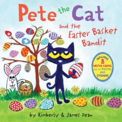 Pete the Cat and the Easter Basket Bandit - Kimberly Dean, James Dean (ISBN: 9780062868374)