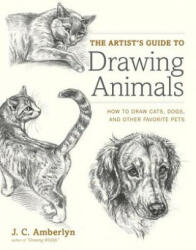 Artist's Guide to Drawing Animals, The - J C Amberlyn (2012)