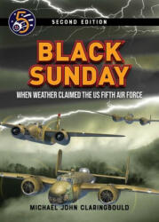 Black Sunday: When Weather Claimed the Us Fifth Air Force (ISBN: 9780645246988)