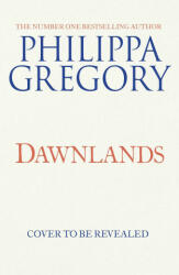 Dawnlands - Philippa Gregory (ISBN: 9781471172908)