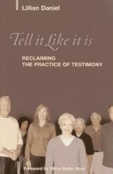 Tell It Like It Is: Reclaiming the Practice of Testimony (ISBN: 9781566993180)