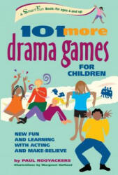 101 More Drama Games for Children: New Fun and Learning with Acting and Make-Believe (ISBN: 9781630267421)