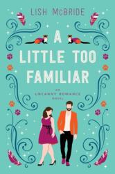 Little Too Familiar (ISBN: 9780998403229)
