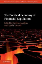 Political Economy of Financial Regulation - Emilios Avgouleas, David C. Donald (ISBN: 9781108455916)