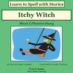 Itchy Witch: Decodable Sound Phonics Reader for Short I Word Families (ISBN: 9780648432104)