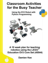 Classroom Activities for the Busy Teacher: EV3 with Python (ISBN: 9780648475347)
