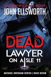 Dead Lawyer on Aisle 11 (ISBN: 9781549991707)