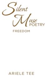 Silent Muse Poetry: Freedom (ISBN: 9781669827948)