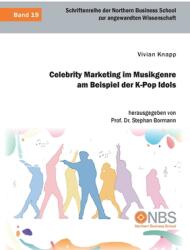 Celebrity Marketing im Musikgenre am Beispiel der K-Pop Idols (ISBN: 9783961468041)
