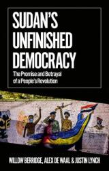 Sudan's Unfinished Democracy: The Promise and Betrayal of a People's Revolution (ISBN: 9780197657546)