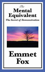 The Mental Equivalent: The Secret of Demonstration (2011)